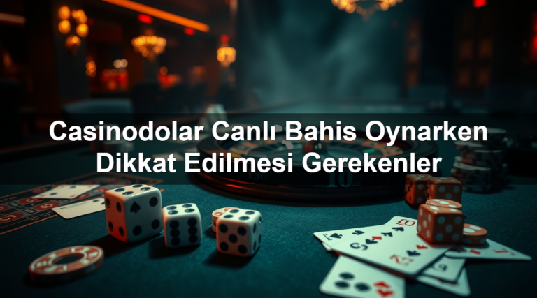 Casinodolar Canlı Bahis Oynarken Dikkat Edilmesi Gerekenler
