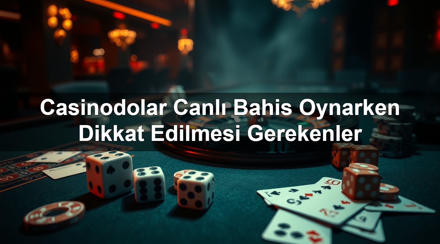 casinodolar canl bahis oynarken dikkat edilmesi gerekenler 1783375776604