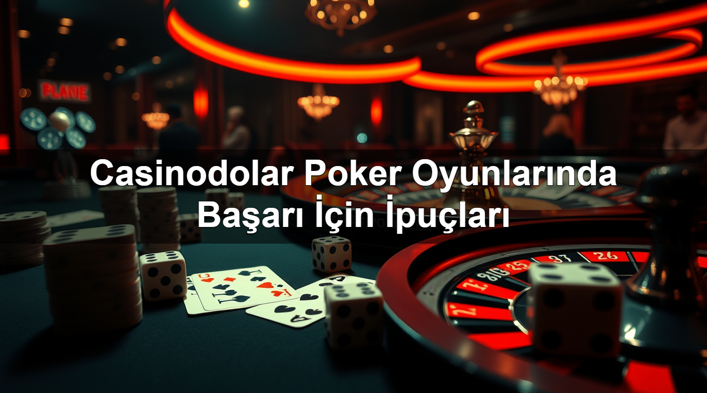 casinodolar poker oyunlar nda ba ar i in i pu lar 1783375953282